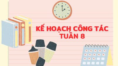 Kế hoạch công tác tuần 8